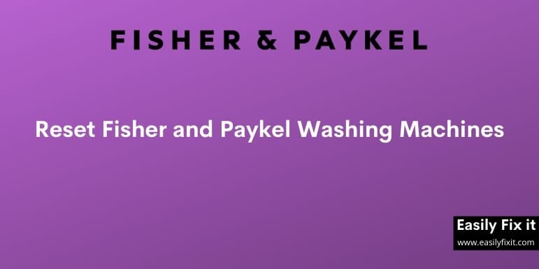 Reset Fisher and Paykel Washing Machines
