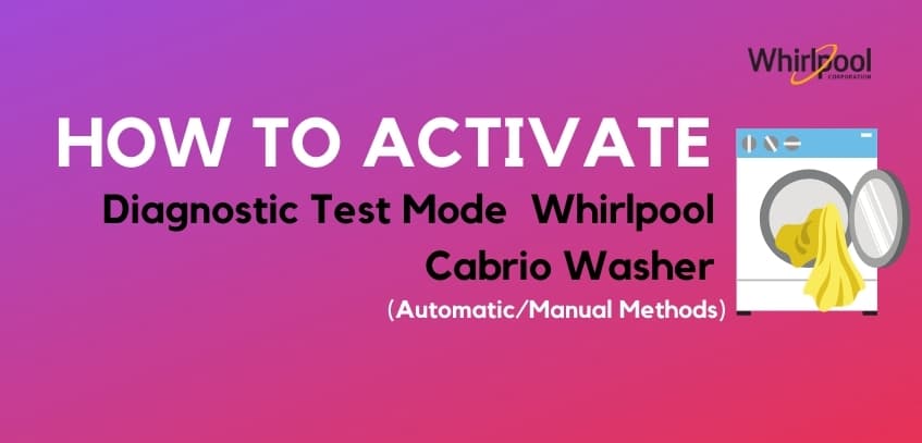 Activate Diagnostic Test Mode on Whirlpool Cabrio Washer (Automatic/Manual Methods)