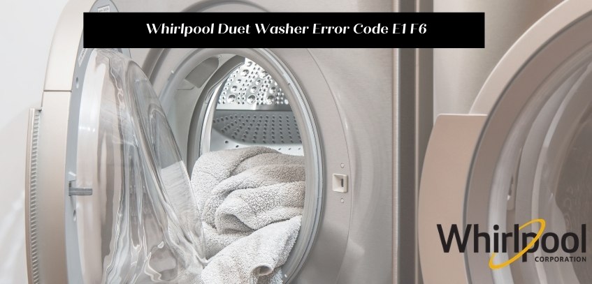Whirlpool Duet Washer Error Code E1 F6 - An Easy Fix