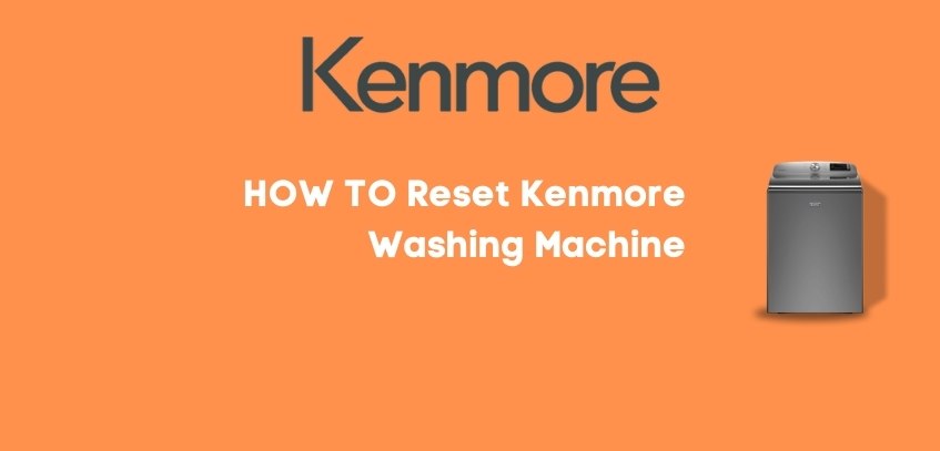 How to Reset Kenmore Washing Machine