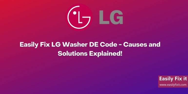 How to Fix LG Washer DE Code