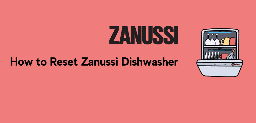 How to Quickly Reset Zanussi Dishwasher (Restore Factory Settings)
