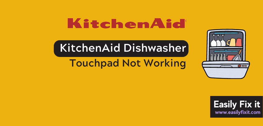 KitchenAid Dishwasher Touchpad Not Working (Try these FIXES)