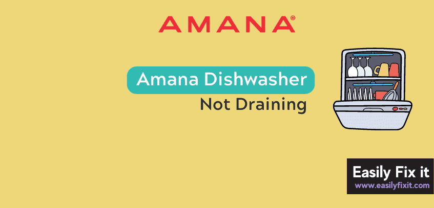 Amana Dishwasher Not Draining? Try these Solutions!
