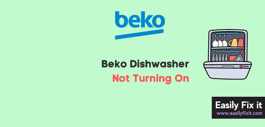 Beko Dishwasher Not Turning On? Try These FIXES!