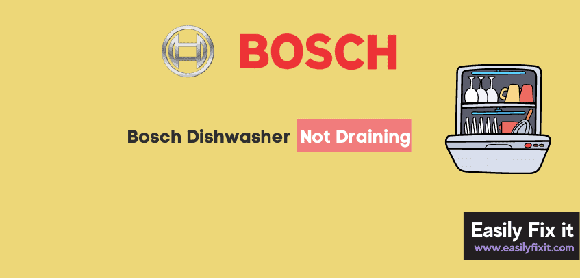 Bosch Dishwasher Not Draining (Try these FIXES)