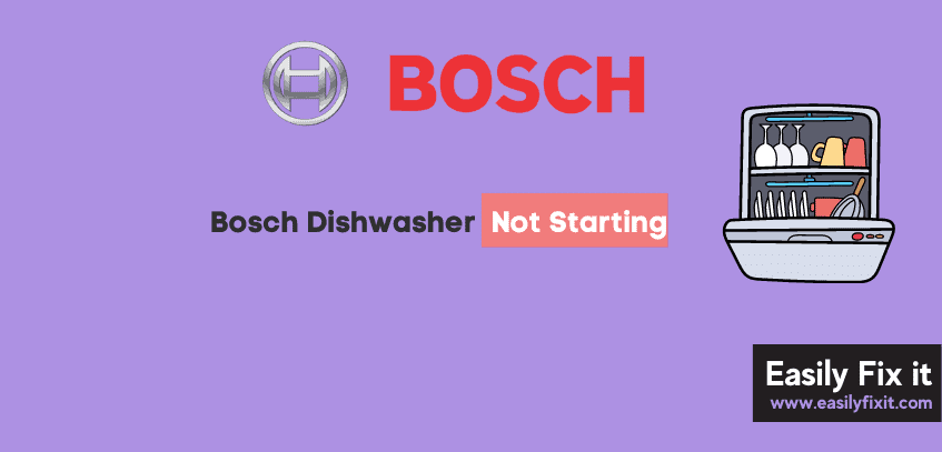 Bosch Dishwasher Not Starting? Try these FIXES!