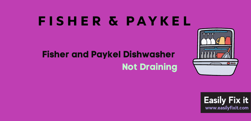 Fisher and Paykel Dishwasher Not Draining (Do this ONE Thing First to Fix it)