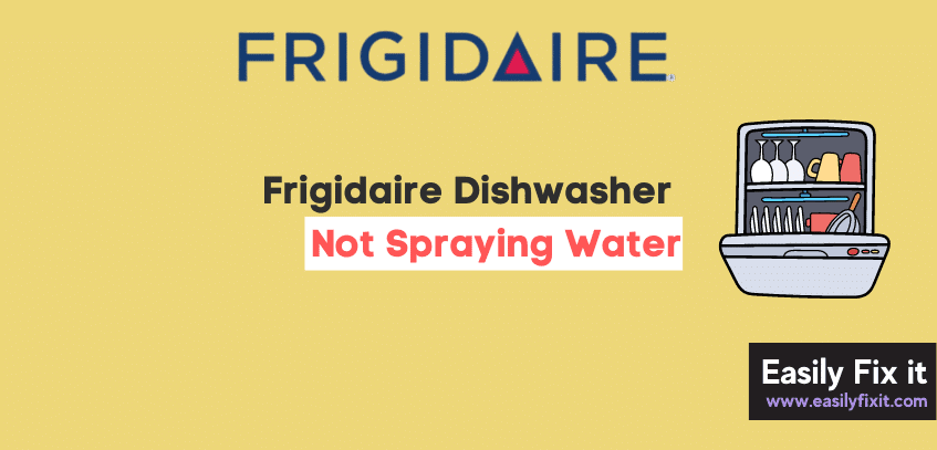Frigidaire Dishwasher not Spraying Water? Try these FIXES!