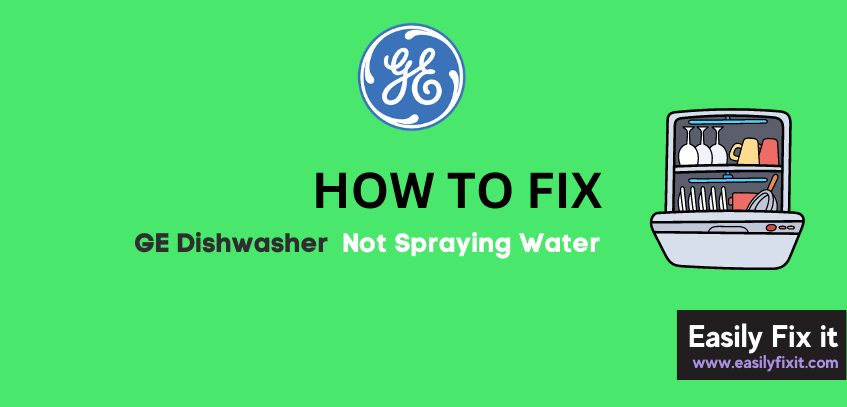 GE Dishwasher not Spraying Water? Try these FIXES!