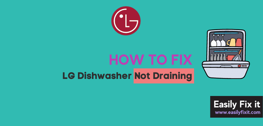 LG Dishwasher Not Draining (Do this ONE Thing First to Fix it)