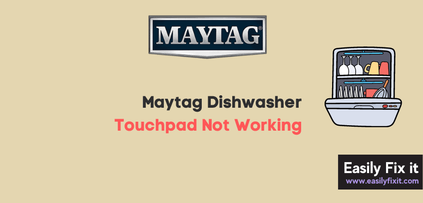 Maytag Dishwasher Touchpad Not Working (Try these FIXES)