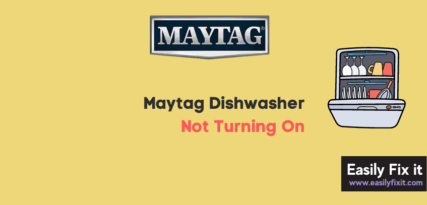 Maytag Dishwasher Not Turning On? Here're EASY Fixes!