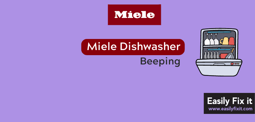 How to Fix Miele Dishwasher Beeping Problem
