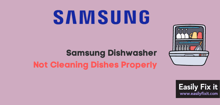 Samsung Dishwasher not Cleaning Dishes Properly (Do THIS to FIX it)