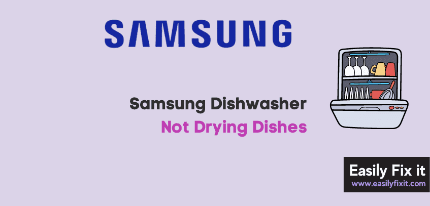 Samsung Dishwasher Not Drying Dishes? Do THIS to FIX it!