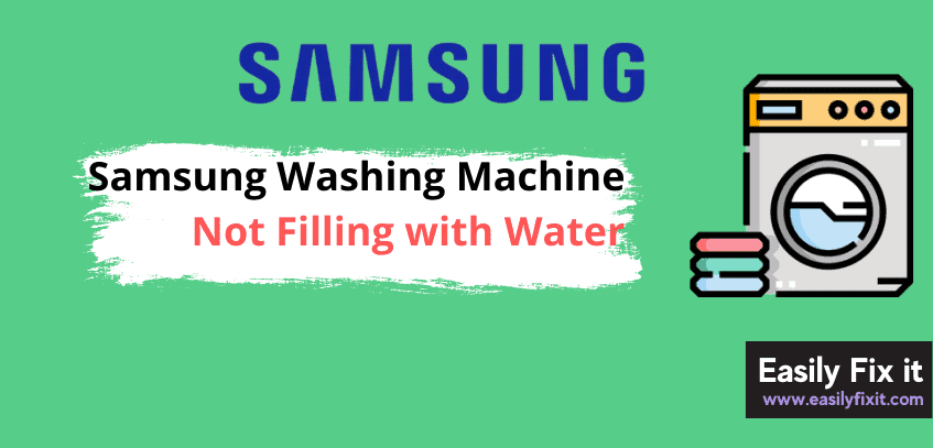 Samsung Washer not Filling with Water? Try these 5 PROVEN Fixes