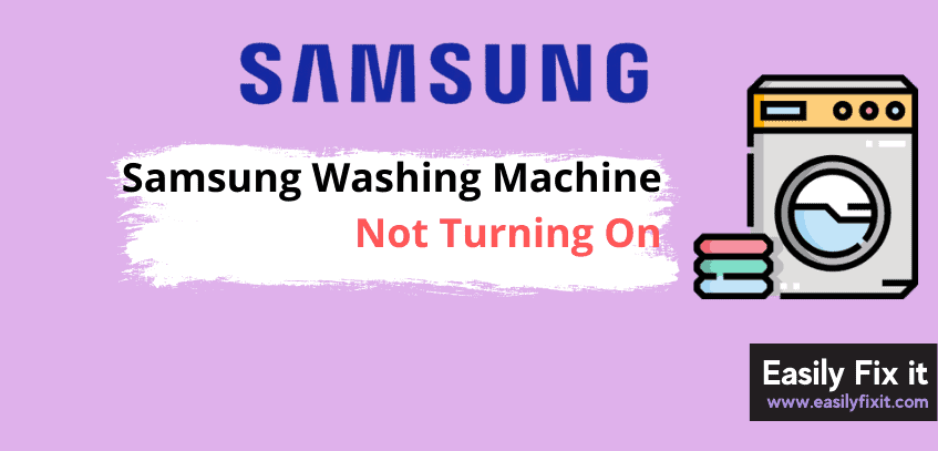 3 Reasons Why Samsung Washer is Not Turning On, and How to FIX it