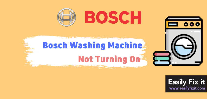 Bosch Washing Machine Not Turning On? Try these FIXES