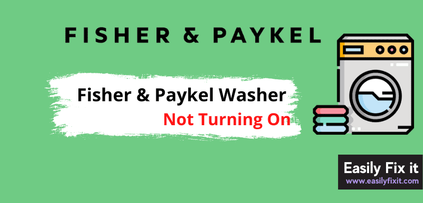 Fisher and Paykel Washer Not Turning On? Do THESE Steps