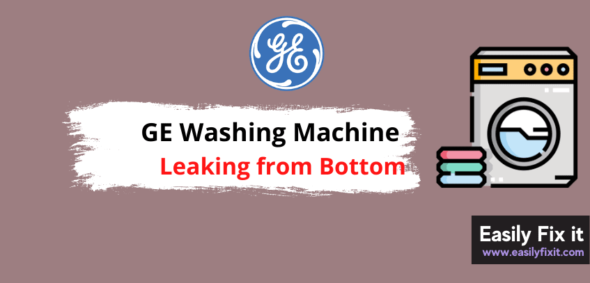 Easily Fix GE Washer that is Leaking from the Bottom