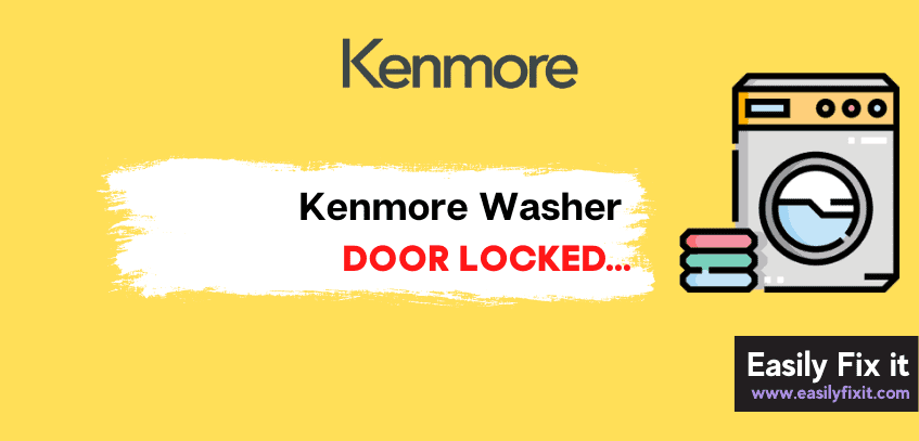 Kenmore Washer Door Locked? Here’s How to Easily Unlock