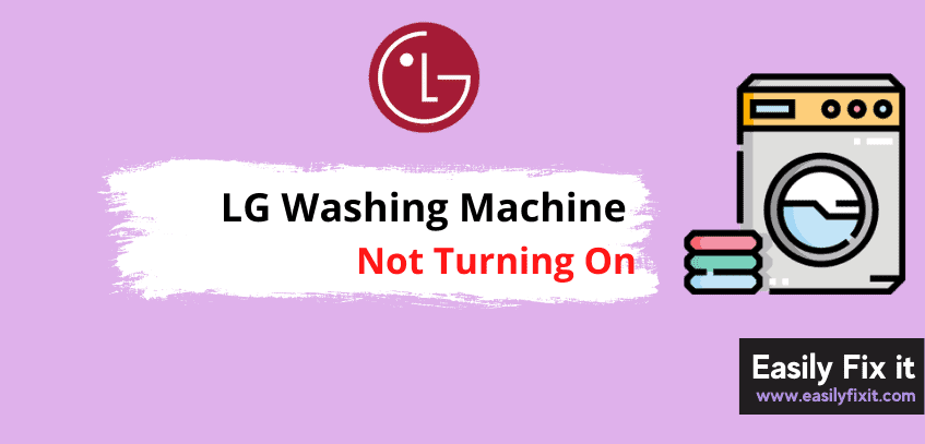 Here's Why LG Washer is Not Turning On, and How to FIX it