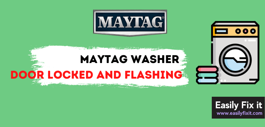 Maytag Washer Door Locked and Flashing? Do this to FIX it