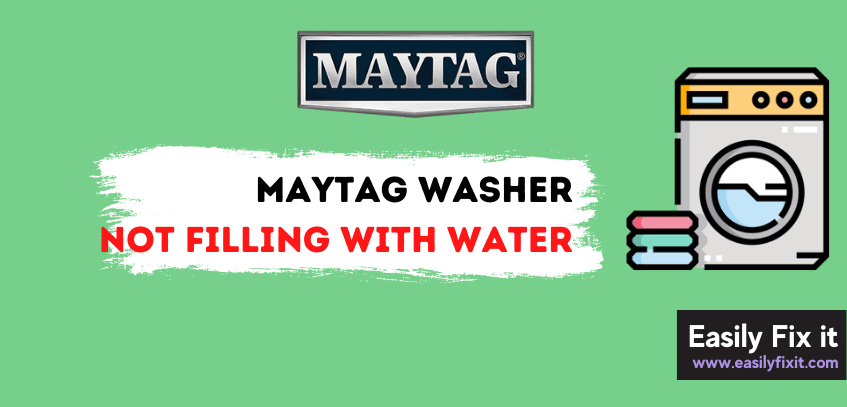 Maytag Washer not Filling with Water? Try these 5 FIXES