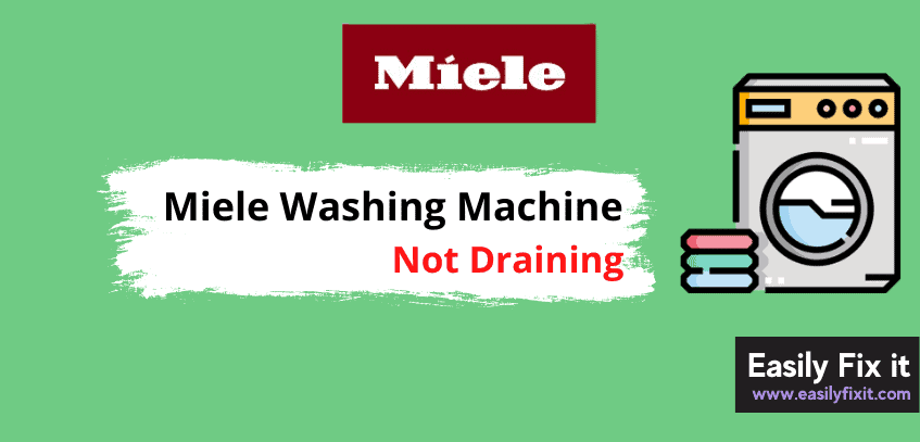 5 Ways to Fix Miele Washing Machine that is Not Draining