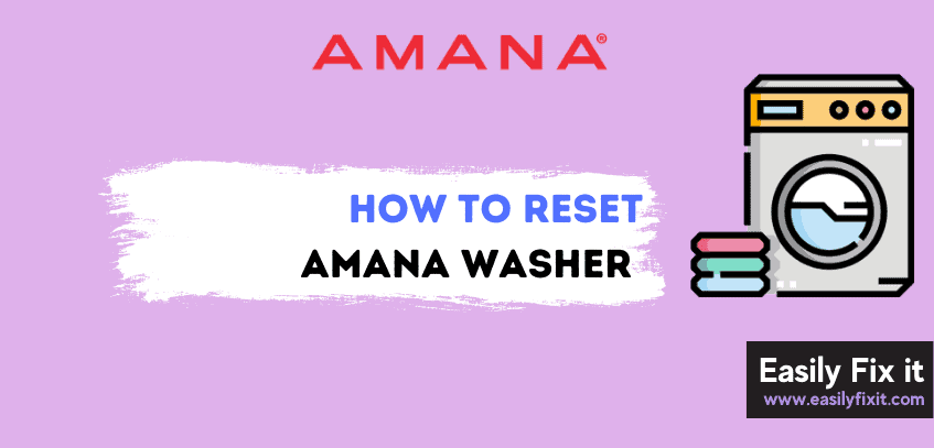 How to Reset Amana Washing Machine