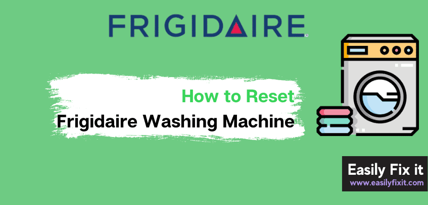 Easily Reset Frigidaire Washing Machine (Front/Top Load)