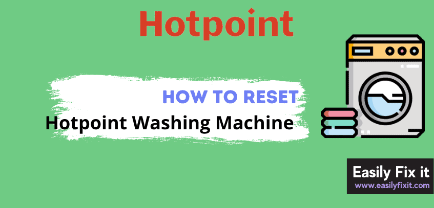 2 Quick Steps to Reset Hotpoint Washing Machine