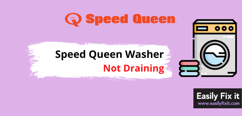 5 Ways to Fix Speed Queen Washer that is Not Draining
