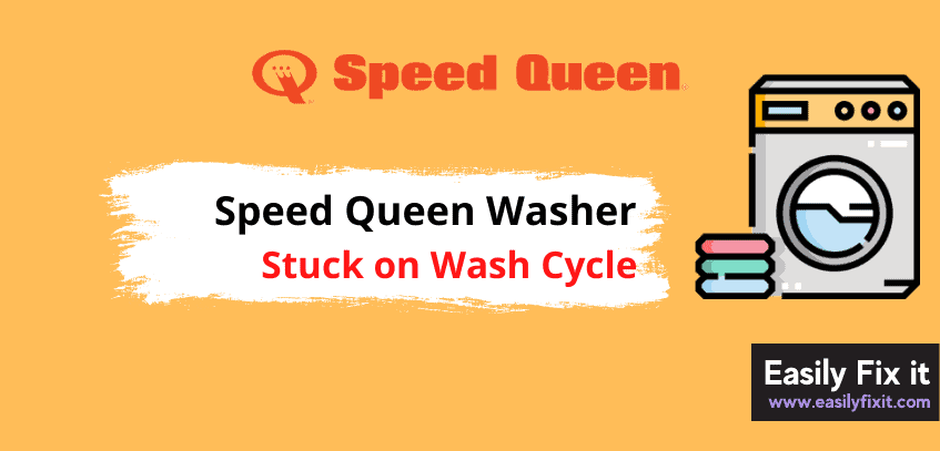 Speed Queen Washer Stuck on Wash Cycle? 6 Possible Fixes