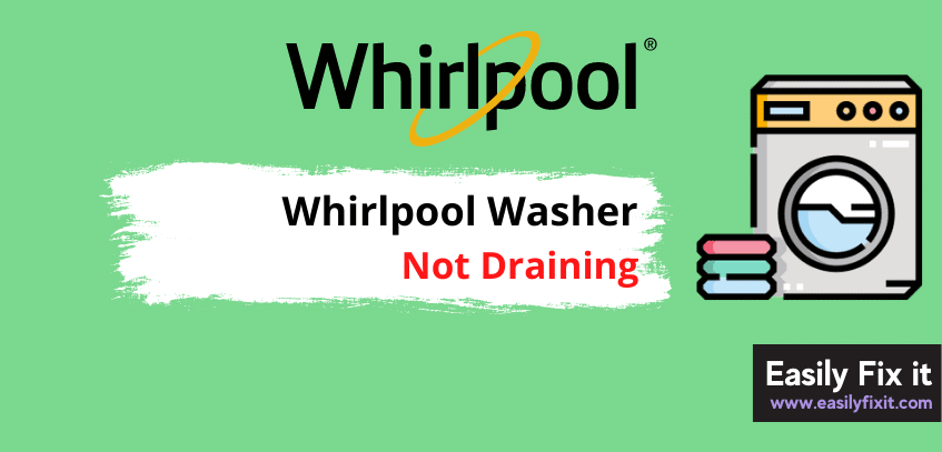 How to Fix Whirlpool Washer that is Not Draining