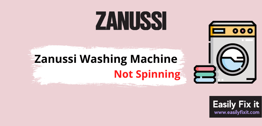 How to Fix Zanussi Washing Machine that is Not Spinning