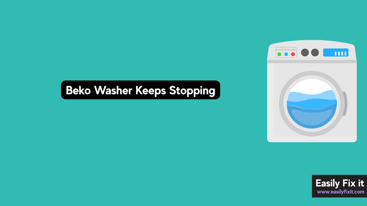 Beko Washing Machine Stops Mid-Cycle? 5 Fixes to Try