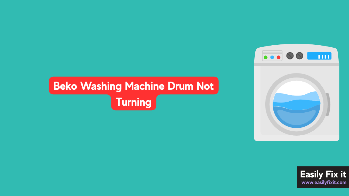 Beko Washing Machine Drum Not Turning? Try these FIXES!