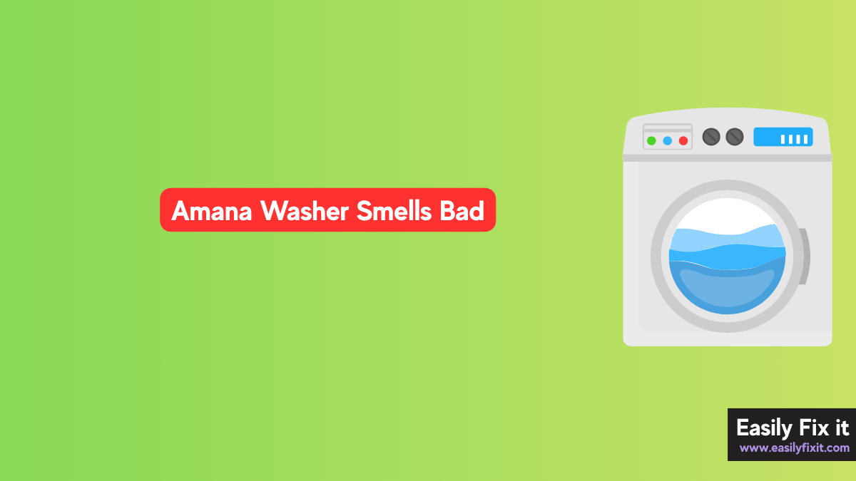 Amana Washer Smells Bad? Here's How to Remove the Odor