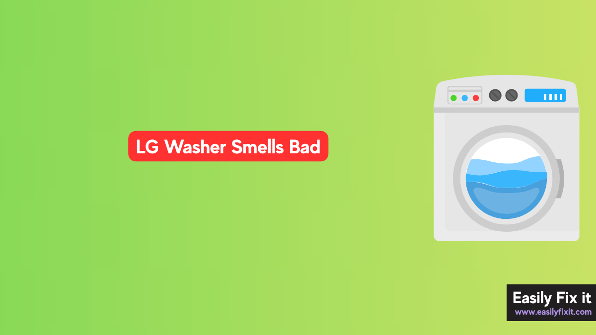 LG Washer Smells Bad? Here's How to Remove Mold and Odor