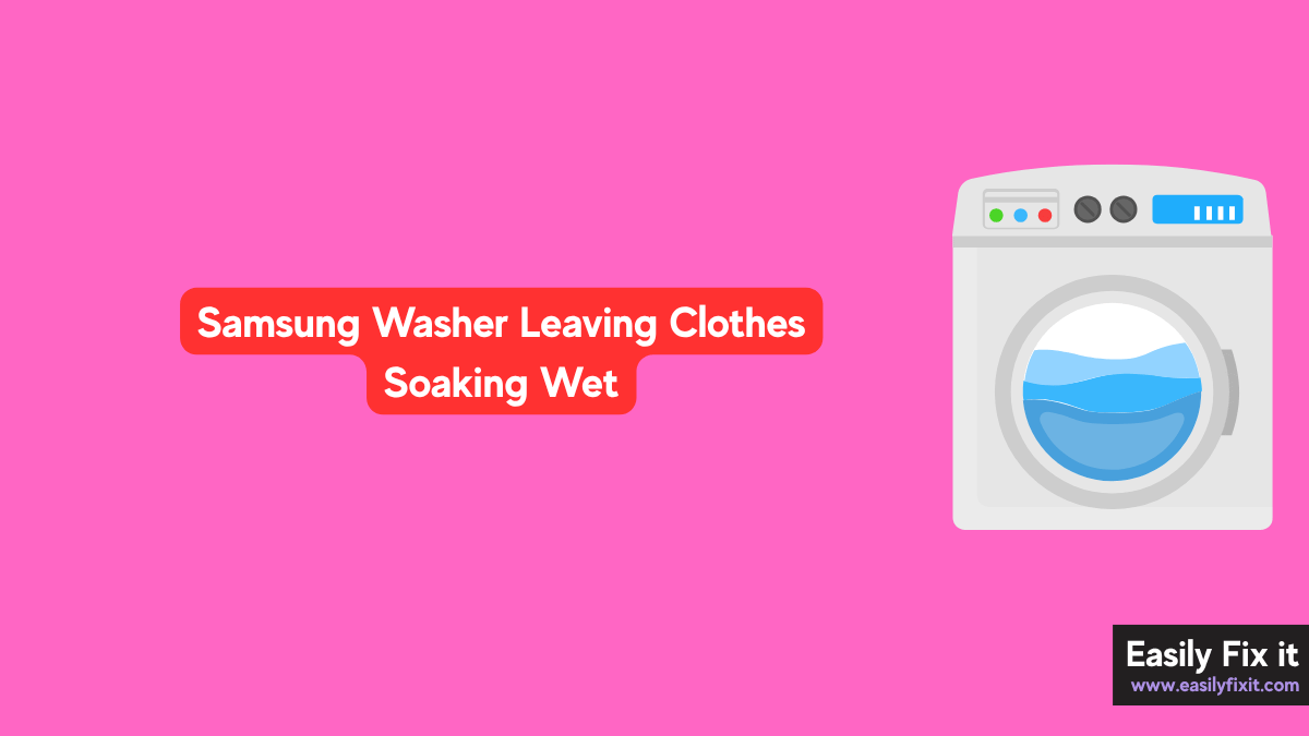 Samsung Washer Leaving Clothes Soaking Wet? Try these FIXES!