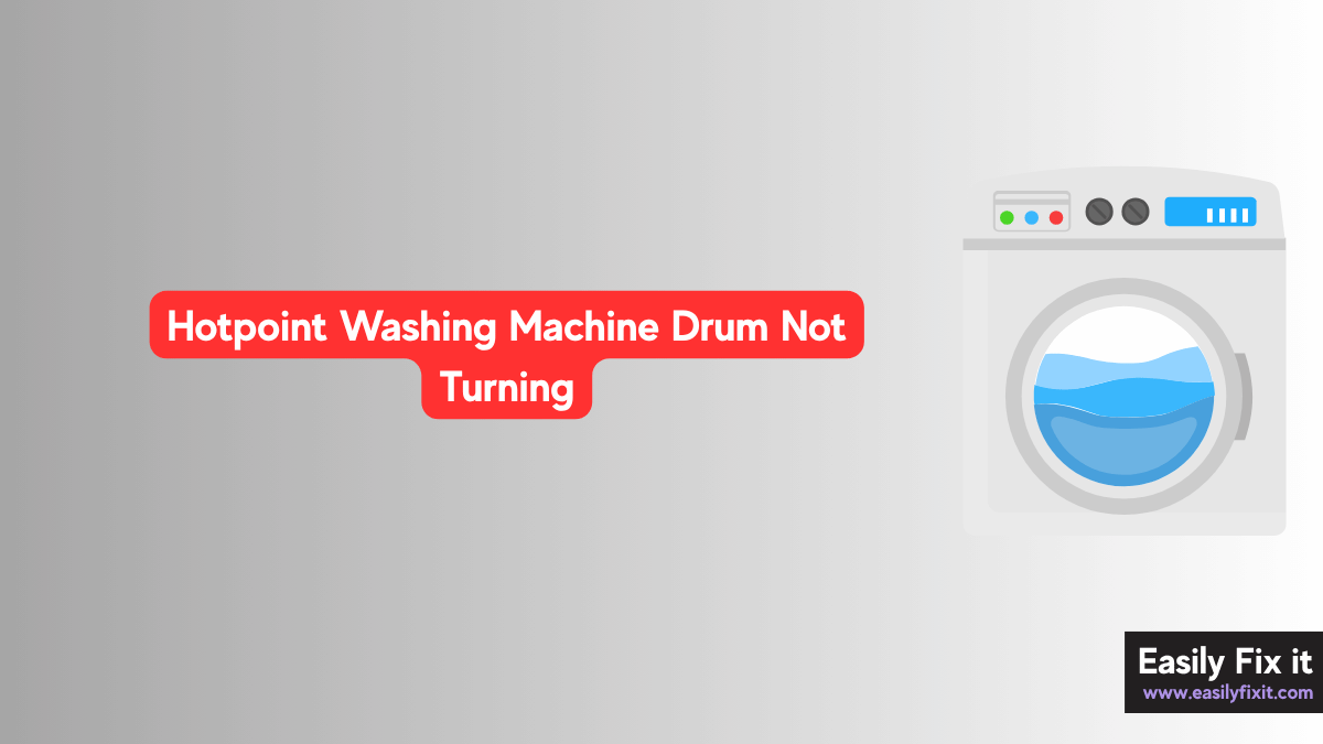 Hotpoint Washing Machine Drum Not Turning? Try these FIXES!