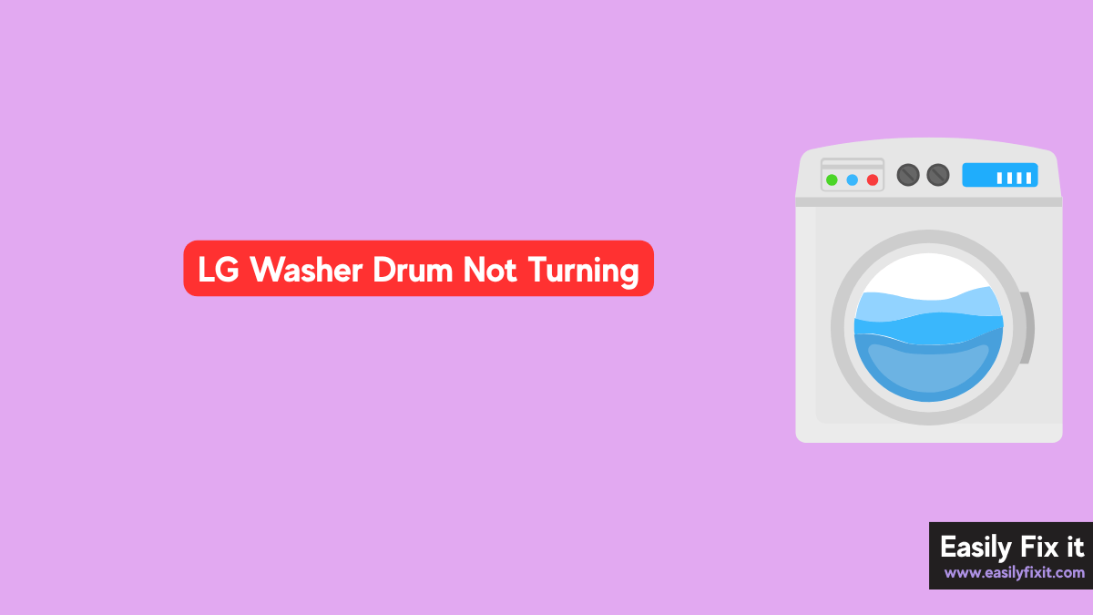 LG Washer Drum Not Turning? Try these FIXES!