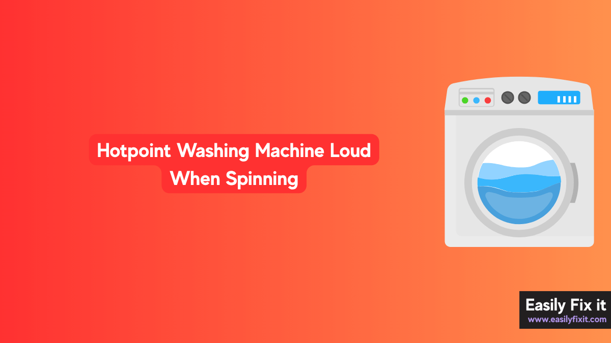 Hotpoint Washing Machine Loud When Spinning? Try these FIXES!