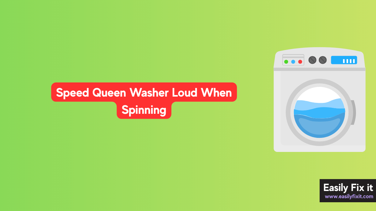 Speed Queen Washer Loud When Spinning? Try these FIXES!