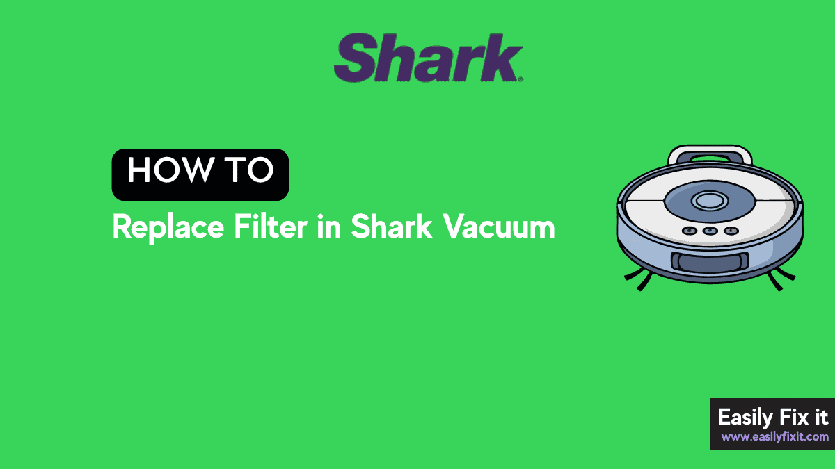 How to Replace Filter in Shark Vacuum