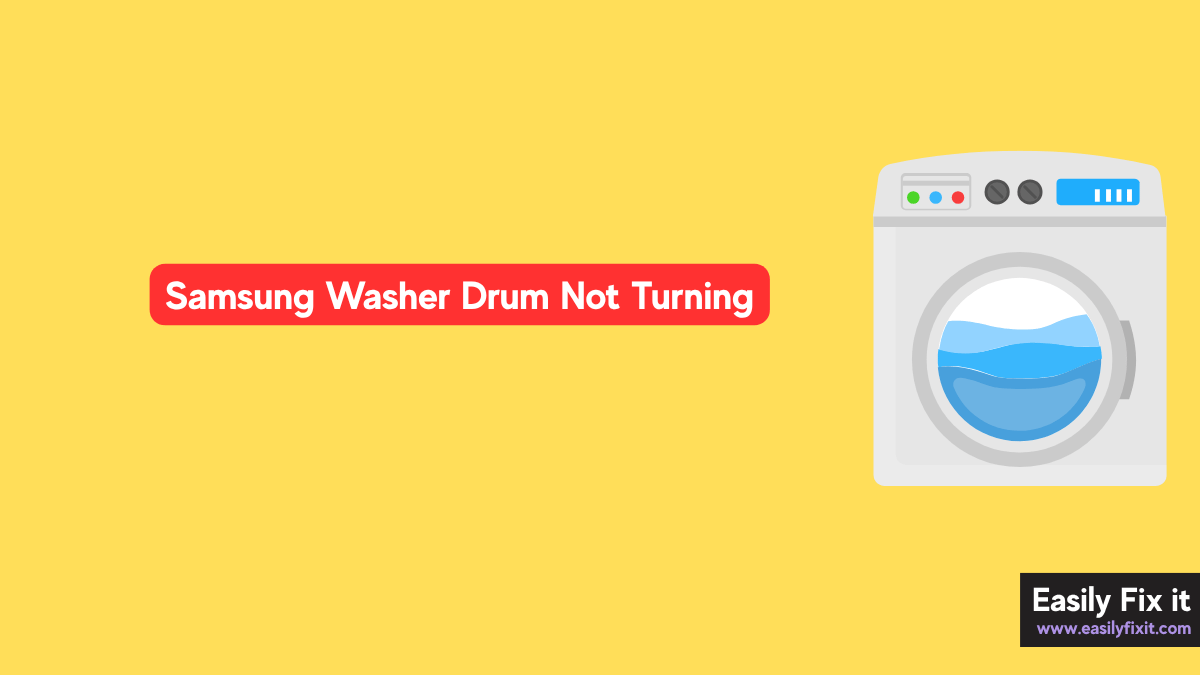 Samsung Washer Drum Not Turning? Here's How to Fix It