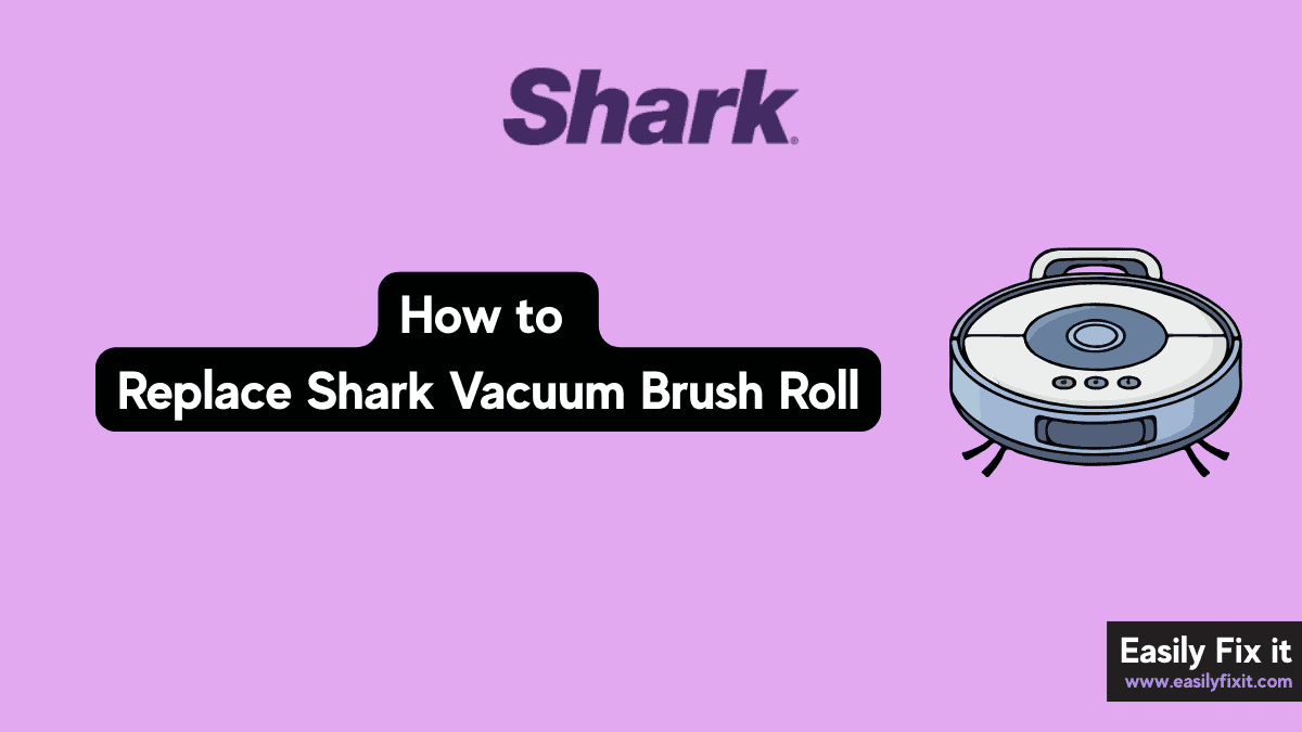 How to Change Brush Roller in Shark Vacuum