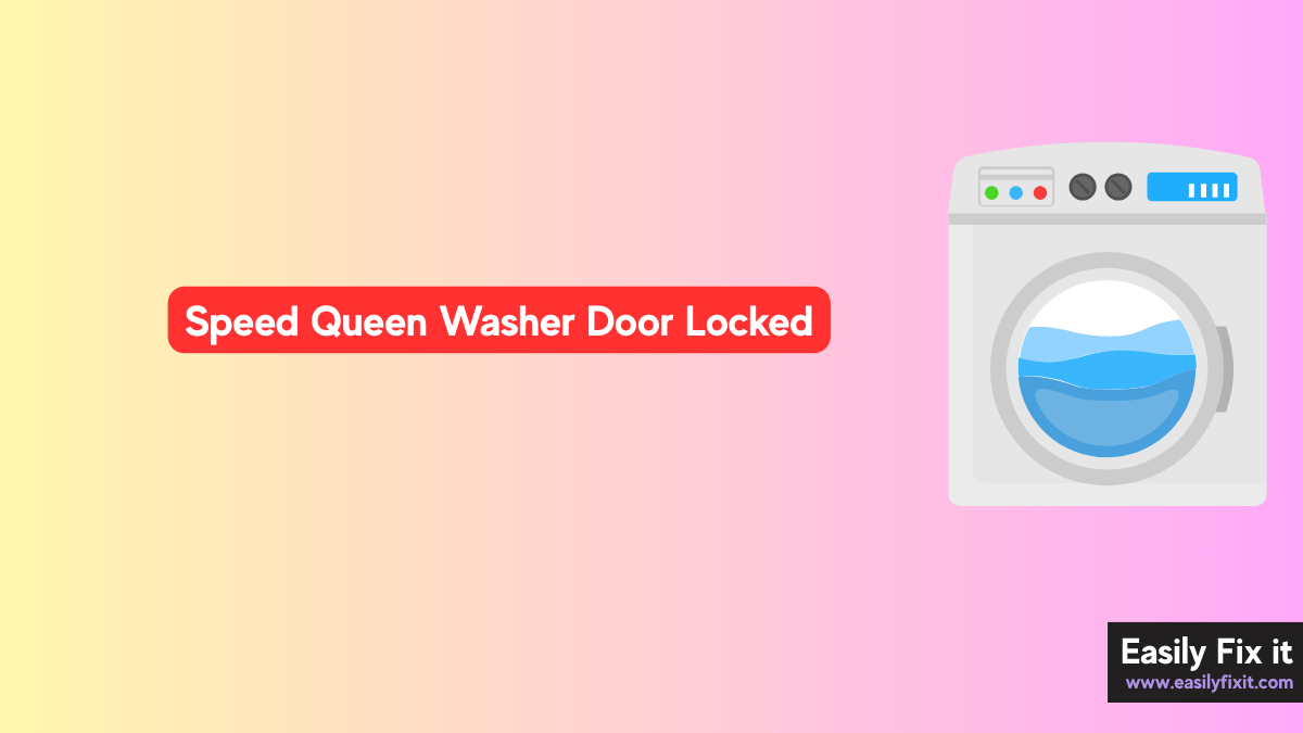 Speed Queen Washer Door Locked? Try These 5 Solutions
